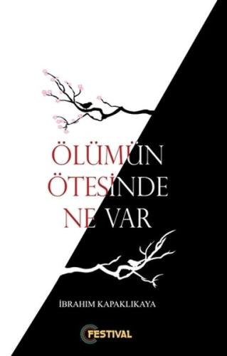 Ölümün Ötesinde Ne Var ? İbrahim Kapaklıkaya