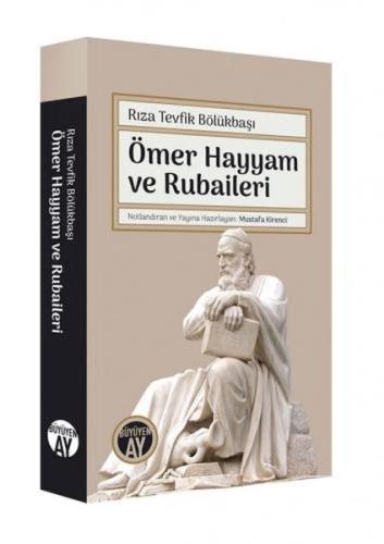 Ömer Hayyam ve Rubaileri Rıza Tevfik Bölükbaşı