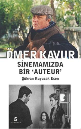 Ömer Kavur - Sinemamızda Bir Auteur %10 indirimli Şükran Kuyucak Esen