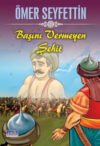 Ömer Seyfettin Başını Vermeyen Şehit %35 indirimli Ömer Seyfettin