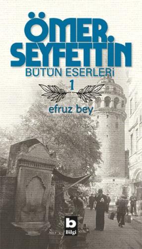 Ömer Seyfettin Bütün Eserleri 1 - Efruz Bey %15 indirimli Ömer Seyfett