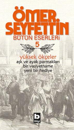 Ömer Seyfettin Bütün Eserleri 5 - Yüksek Ökçeler %15 indirimli Ömer Se