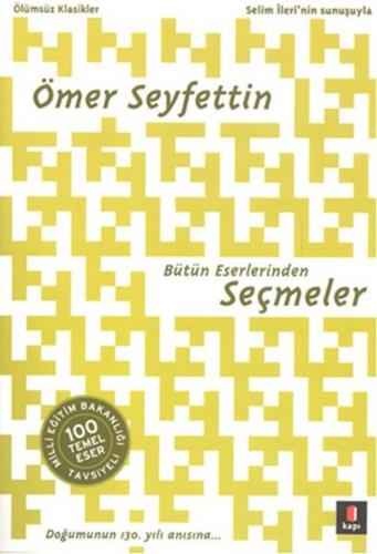 Ömer Seyfettin Bütün Eserlerinden Seçmeler / 100 Temel Eser %10 indiri