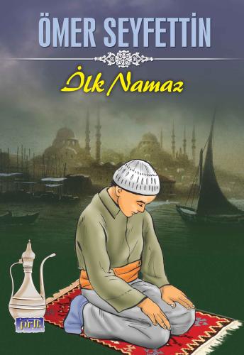 Ömer Seyfettin İlk Namaz %35 indirimli Ömer Seyfettin