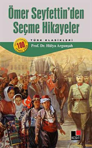 Ömer Seyfettin Seçme Hikayeler Hülya Argunşah