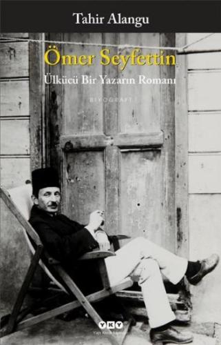 Ömer Seyfettin - Ülkücü Bir Yazarın Romanı %18 indirimli Tahir Alangu