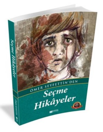 Ömer Seyfettin'den Seçme Hikayeler / 100 Temel Eser - Ortaöğretim Ömer