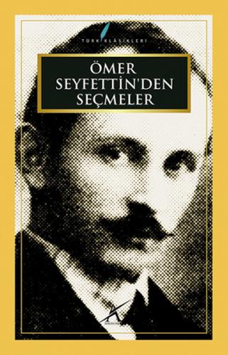 Ömer Seyfettin'den Seçmeler Ömer Seyfettin