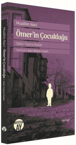 Ömer'in Çocukluğu - Sekiz Yaşına Kadar Muallim Naci