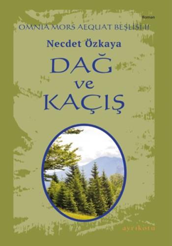 Omnia Mors Aequat Beşlisi-II Dağ ve Kaçış %23 indirimli Necdet Özkaya