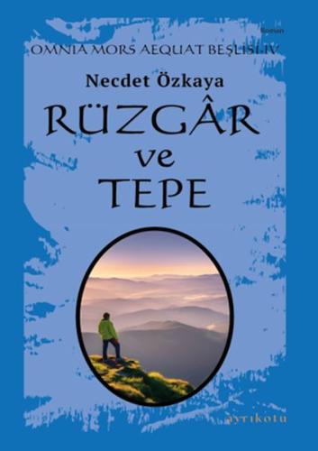 Omnia Mors Aequat Beşlisi-IV Rüzgâr ve Tepe %23 indirimli Necdet Özkay