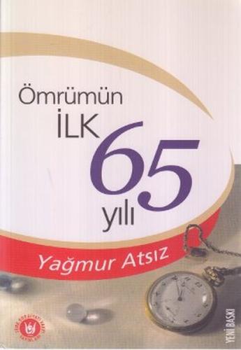 Ömrümün İlk 65 Yılı %14 indirimli Yağmur Atsız