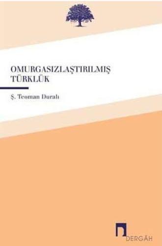 Omurgasızlaştırılmış Türklük %10 indirimli Ş. Teoman Duralı