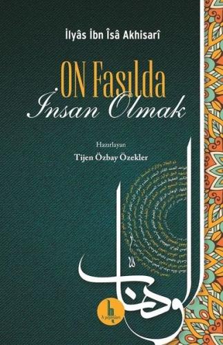 On Fasılda İnsan Olmak %15 indirimli İlyas İbn İsa Akhisari