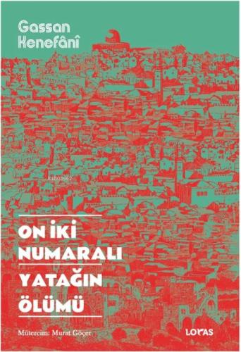 On İki Numaralı Yatağın Ölümü %17 indirimli Gassan Kenefânî