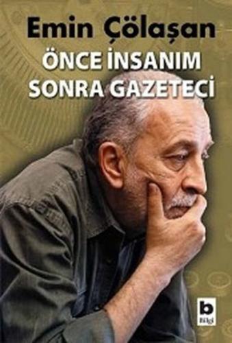 Önce İnsanım Sonra Gazeteci %15 indirimli Emin Çölaşan