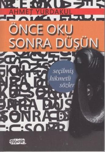 Önce Oku Sonra Düşün %27 indirimli Ahmet Yurdakul