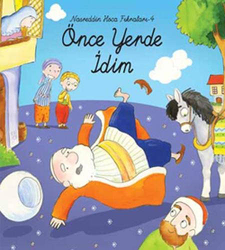 Önce Yerde İdim / Nasreddin Hoca Fıkraları-4 Selman Kılınç