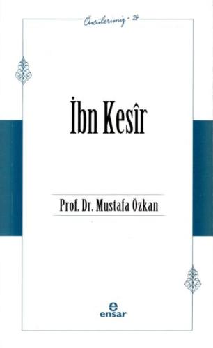 Öncülerimiz 24 - İbn Kesîr %18 indirimli Prof. Dr. Mustafa Özkan