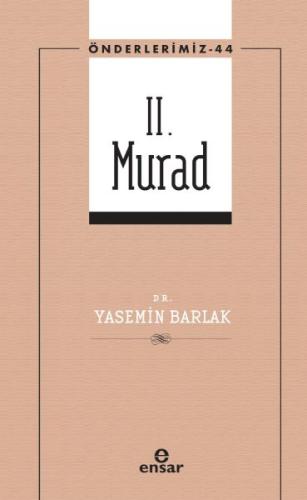 Önderlerimiz 44 - II. Murad %18 indirimli Dr. Yasemin Barlak