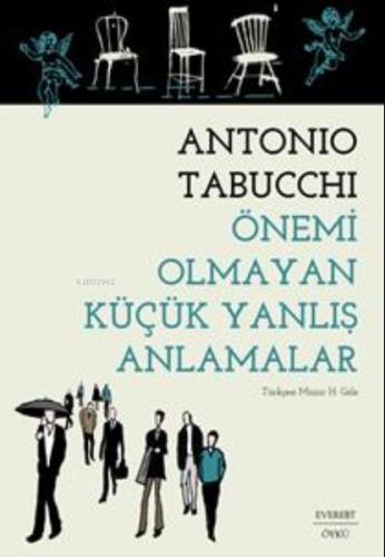 Önemi Olmayan Küçük Yanlış Anlamalar %10 indirimli Antonio Tabucchi