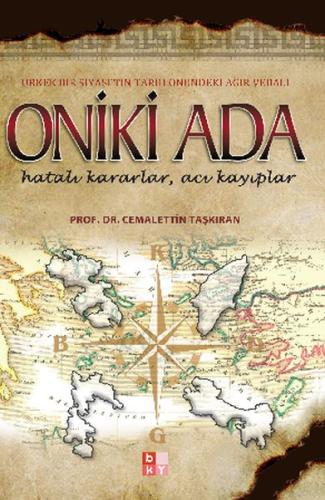 Oniki Ada - Ürkek Bir Siyasetin Tarih Önündeki Ağır Vebali %22 indirim