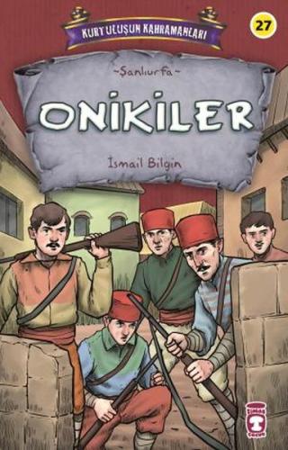 Onikiler - Kurtuluşun Kahramanları 3 %15 indirimli İsmail Bilgin