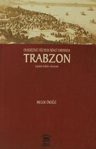 Onsekinci Yüzyılın İkinci Yarısında Trabzon Melek Öksüz