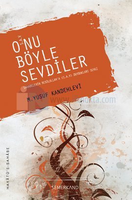 O'nu Böyle Sevdiler (s.a.v.) %17 indirimli Muhammed Yusuf Kandehlevi