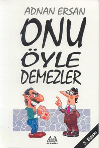 Onu Öyle Demezler %10 indirimli Adnan Ersan