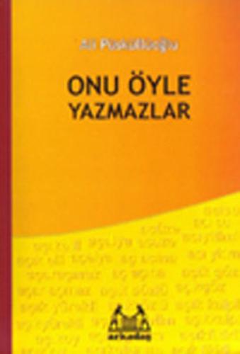 Onu Öyle Yazmazlar %10 indirimli Ali Püsküllüoğlu