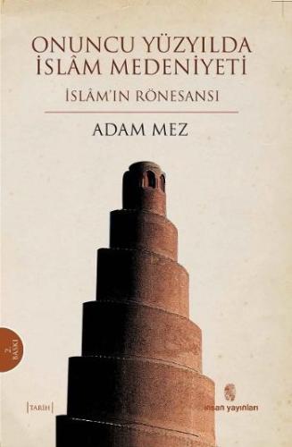 Onuncu Yüzyılda İslam Medeniyeti %18 indirimli Adam Mez