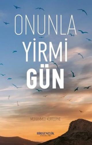 Onunla Yirmi Gün %17 indirimli Muhammed Kurtcephe