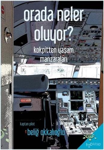 Orada Neler Oluyor? - Kokpitten Yaşam Manzaraları %14 indirimli Beliğ 