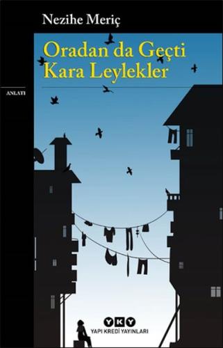 Oradan da Geçti Kara Leylekler %18 indirimli Nezihe Meriç