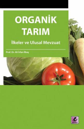 Organik Tarım İlkeler ve Ulusal Mevzuat Ali İrfan İlbaş