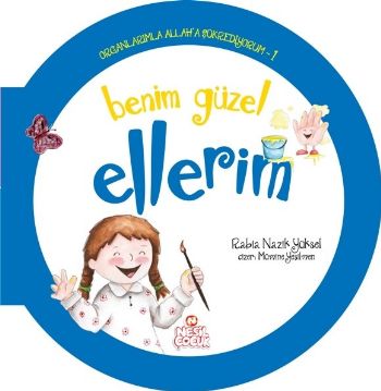 Organlarımla Allaha Şükrediyorum 1 - Benim Güzel Ellerim Rabia Nazik Y