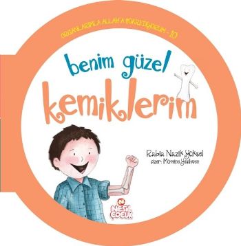 Organlarımla Allaha Şükrediyorum 10 - Benim Güzel Kemiklerim Rabia Naz