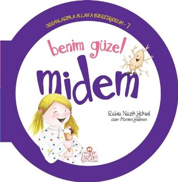 Organlarımla Allaha Şükrediyorum 7 - Benim Güzel Midem Rabia Nazik Yük