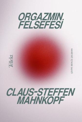 Orgazmın Felsefesi %13 indirimli Claus-Steffen Mahnkopf