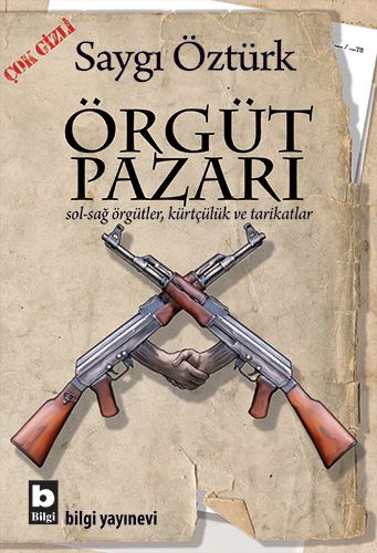 Örgüt Pazarı Sol-Sağ Örgütler, Kürtçülük ve Tarikatlar %15 indirimli S