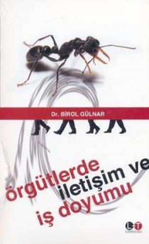 Örgütlerde İletişim ve İş Doyumu Birol Gülnar