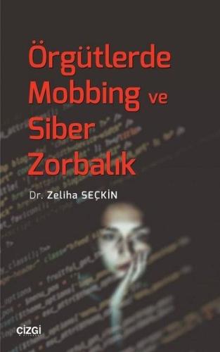 Örgütlerde Mobbing ve Siber Zorbalık %23 indirimli Zeliha Seçkin