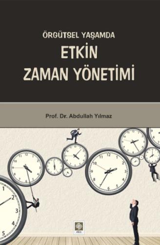 Örgütsel Yaşamda Etkin Zaman Yönetimi Abdullah Yılmaz