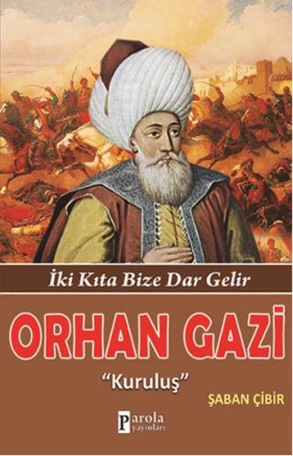 Orhan Gazi İki Kıta Bize Dar Gelir - Kuruluş %23 indirimli Şaban Çibir