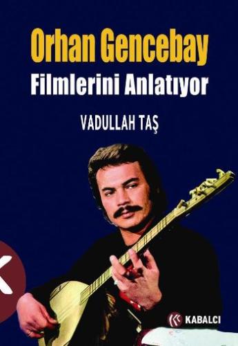 Orhan Gencebay Filmlerini Anlatıyor Vadullah Taş