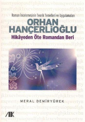 Orhan Hançerlioğlu Hikayeden Öte Romandan Beri Meral Demiryürek