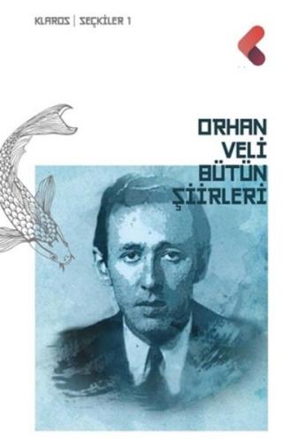 Orhan Veli - Bütün Şiirleri Orhan Veli Kanık