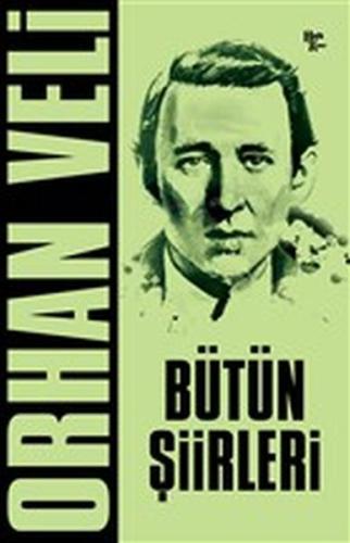 Orhan Veli - Bütün Şiirleri Orhan Veli Kanık