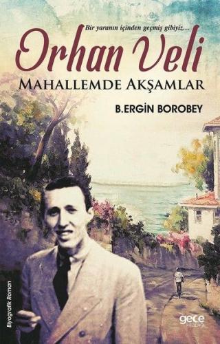 Orhan Veli - Mahallemde Akşamlar %20 indirimli B. Ergin Borobey